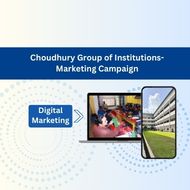 Choudhury Group of Institutions- Marketing Campaign