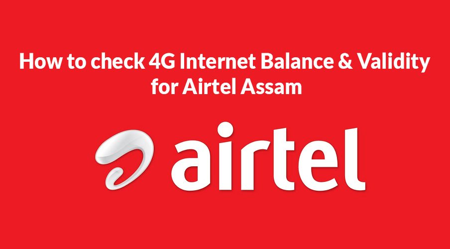 Check 4G Internet Balance & Validity for Airtel Assam, 2020