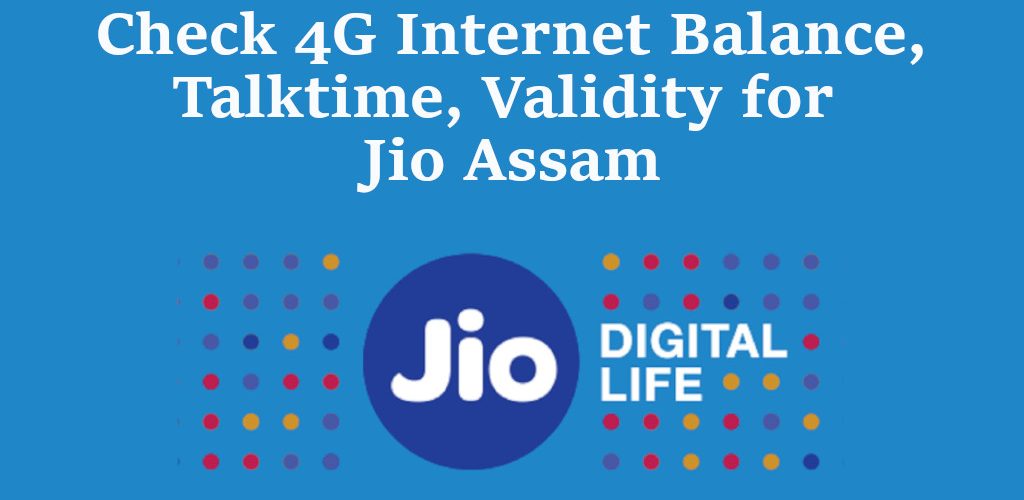 Check 4G Internet Balance, Talktime, Validity for Jio Assam