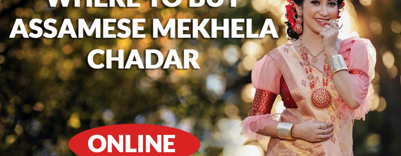 Where to buy Assamese Mekhela Chadar online?