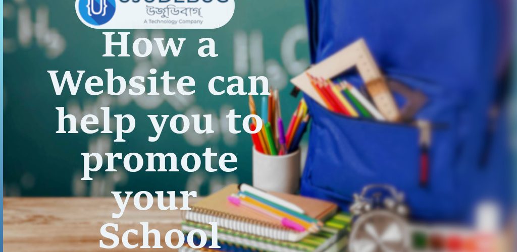 How a Website can help you to promote your School