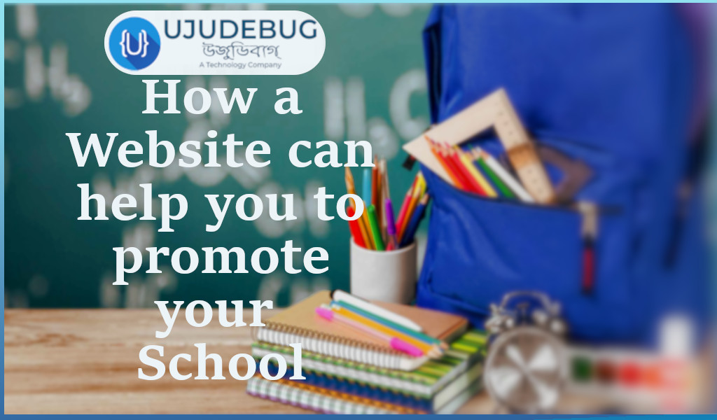 How a Website can help you to promote your School