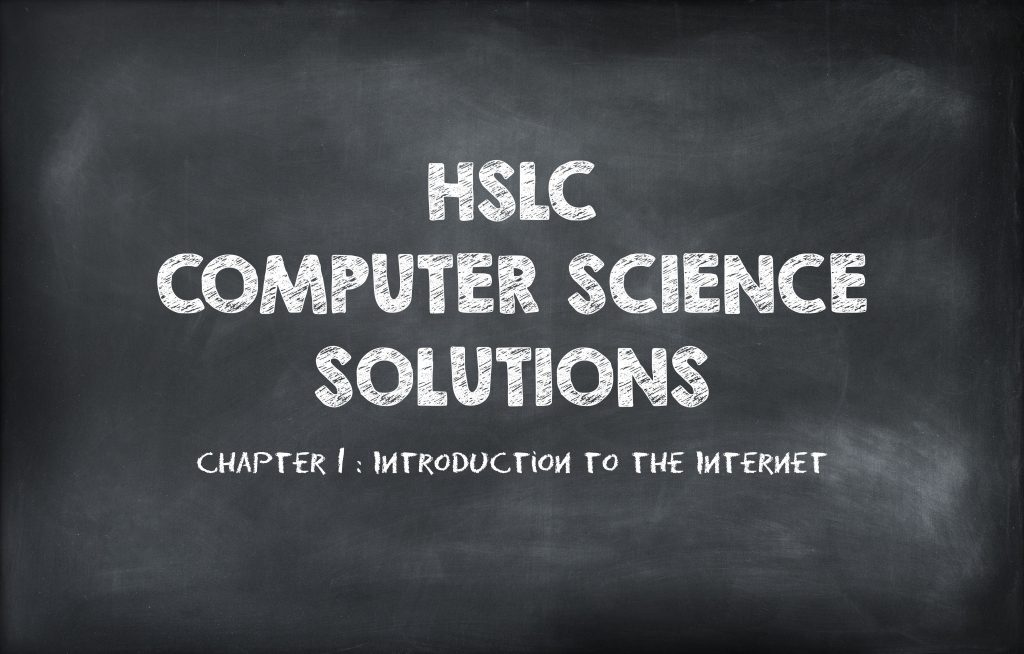 HSLC Computer Science Solution: Chapter 1 (Introduction to the Internet)