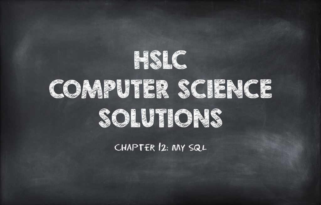 HSLC Computer Science Solution: Chapter 12 (MySQL)