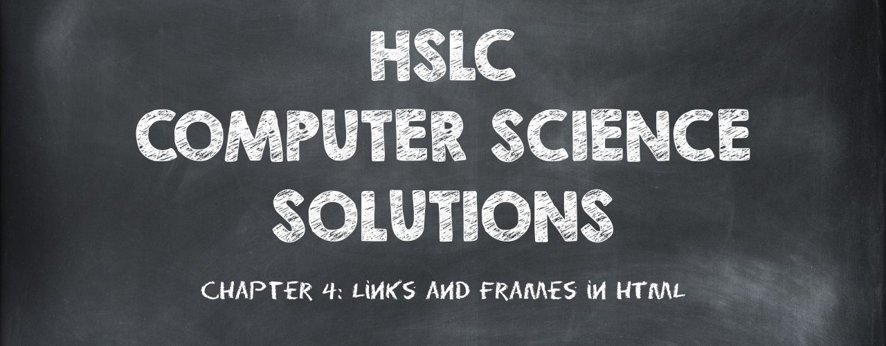 HSLC Computer Science Solution: Chapter 4 (Links and Frames in HTML)
