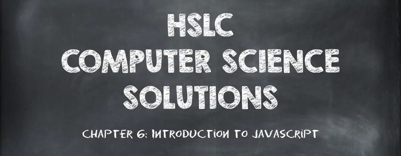HSLC Computer Science Solution: Chapter 6 (Introduction to JavaScript)