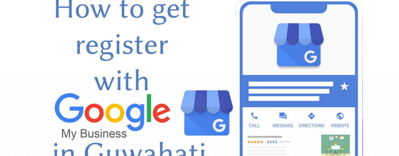 How to get register with Google My Business in Guwahati