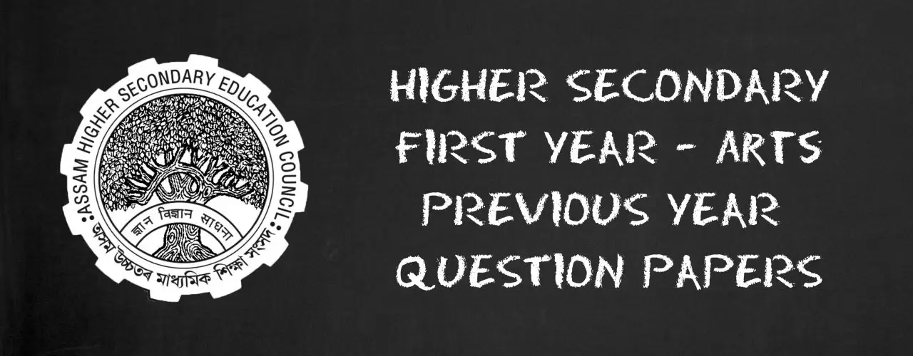 AHSEC Higher Secondary First Year Arts Previous Year Question Papers