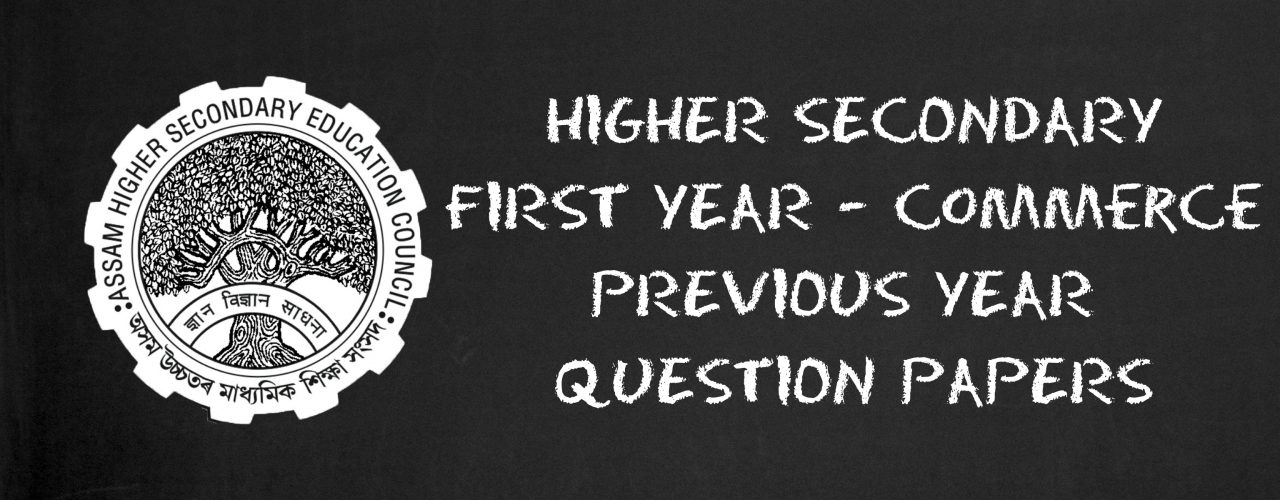 AHSEC Higher Secondary First Year Commerce Previous Year Question Papers