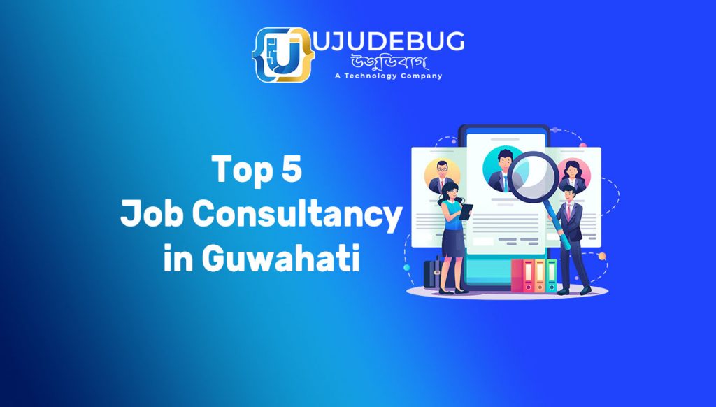 Top 5 Job Consultancy in Guwahati