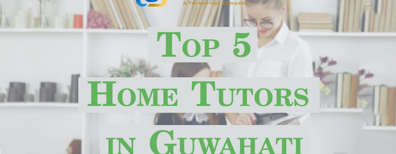 Top 5 Home Tutors in Guwahati