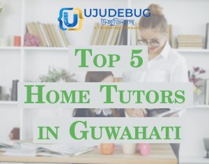 Top 5 home tutors in Guwahati