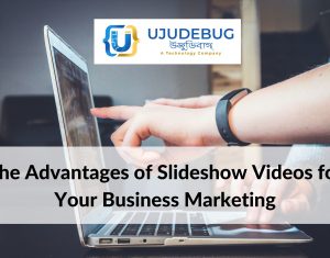 Advantages of Slideshow Videos for Your Business Marketing