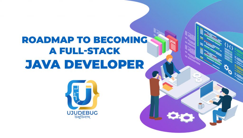 Roadmap to becoming a Full-Stack Java Developer