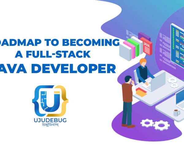 Roadmap to becoming a Full-Stack Java Developer