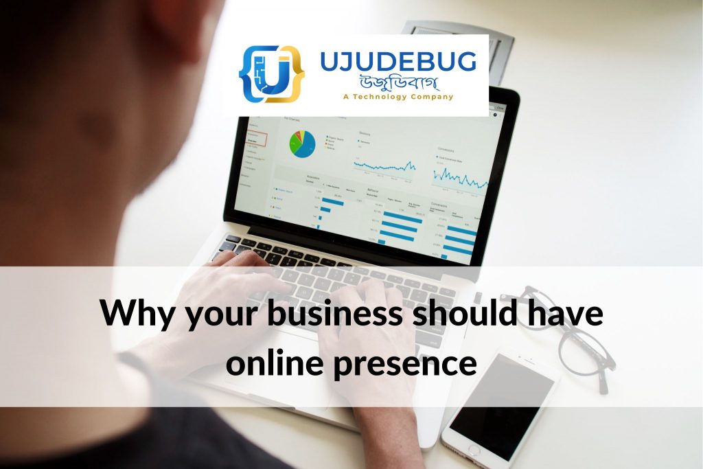 Why your business should have online presence