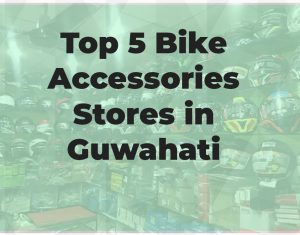 Bike Accessories stores in guwahati