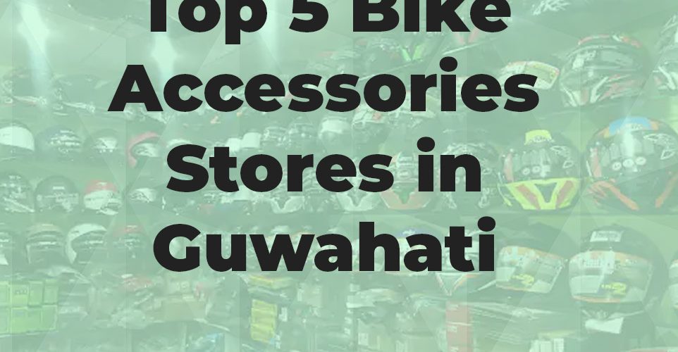 Top 5 Bike Accessories stores in Guwahati