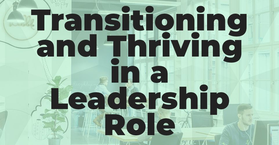 From Employee to Manager: Transitioning and Thriving in a Leadership Role 