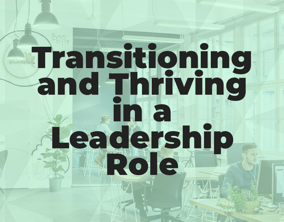 From Employee to Manager: Transitioning and Thriving in a Leadership Role 
