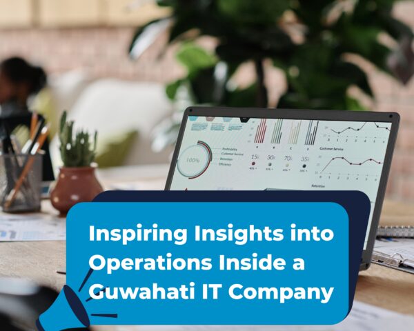 Discover Behind the Scenes: 7 Inspiring Insights into Operations Inside a Guwahati IT Company and explore how teamwork, innovation, and technology drive success in Assam’s growing IT sector.