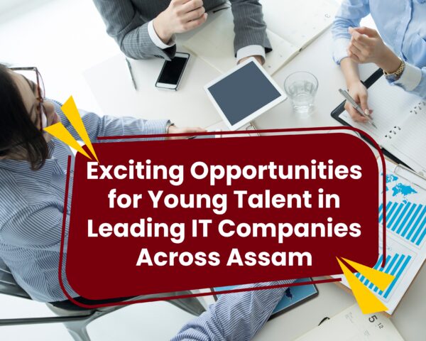Discover the 10 exciting opportunities for young talent in leading IT companies across Assam and unlock your path to a successful tech career. From software development to AI, cybersecurity, and digital marketing, explore how Assam’s thriving IT sector is creating high-growth roles for fresh graduates and skilled professionals eager to make an impact in the Northeast’s digital future