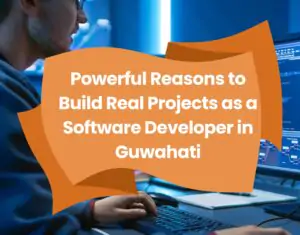Discover 10 Powerful Reasons to Build Real Projects as a Software Developer in Guwahati and boost your career with hands-on experience, strong portfolios, better job readiness, and opportunities in Assam’s growing tech ecosystem