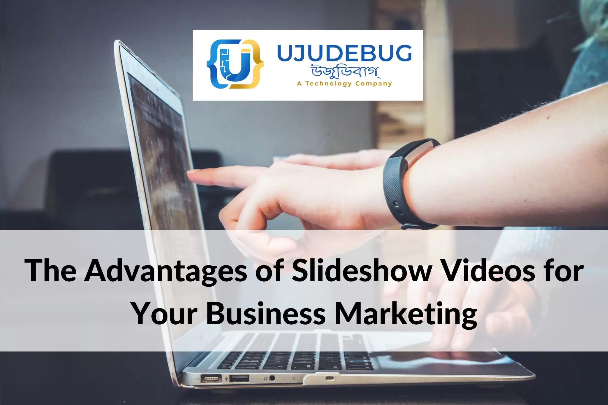 The Advantages of Slideshow Videos for Your Business Marketing